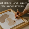 What Makes Hand-Painted Silk Scarves Unique?